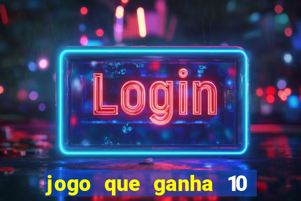 jogo que ganha 10 reais ao se cadastrar